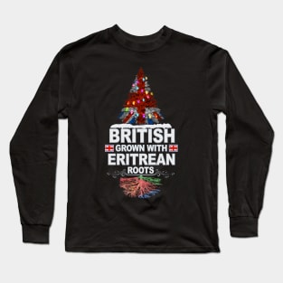 British Grown With Eritrean Roots - Gift for Eritrean With Roots From Eritrea Long Sleeve T-Shirt